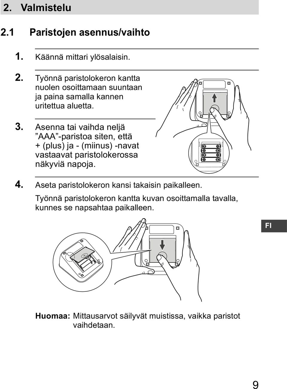 Aseta paristolokeron kansi takaisin paikalleen.