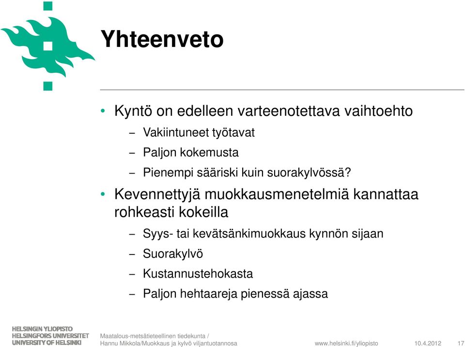 Kevennettyjä muokkausmenetelmiä kannattaa rohkeasti kokeilla Syys- tai