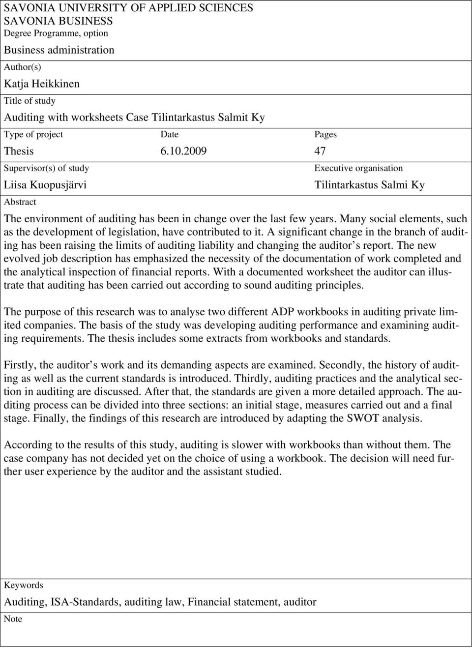 2009 Pages 47 Executive organisation Tilintarkastus Salmi Ky The environment of auditing has been in change over the last few years.