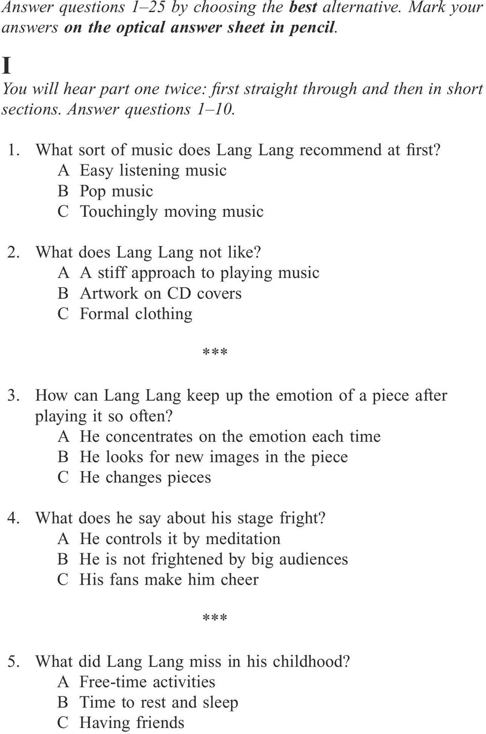 A A stiff approach to playing music B Artwork on CD covers C Formal clothing 3. How can Lang Lang keep up the emotion of a piece after playing it so often?