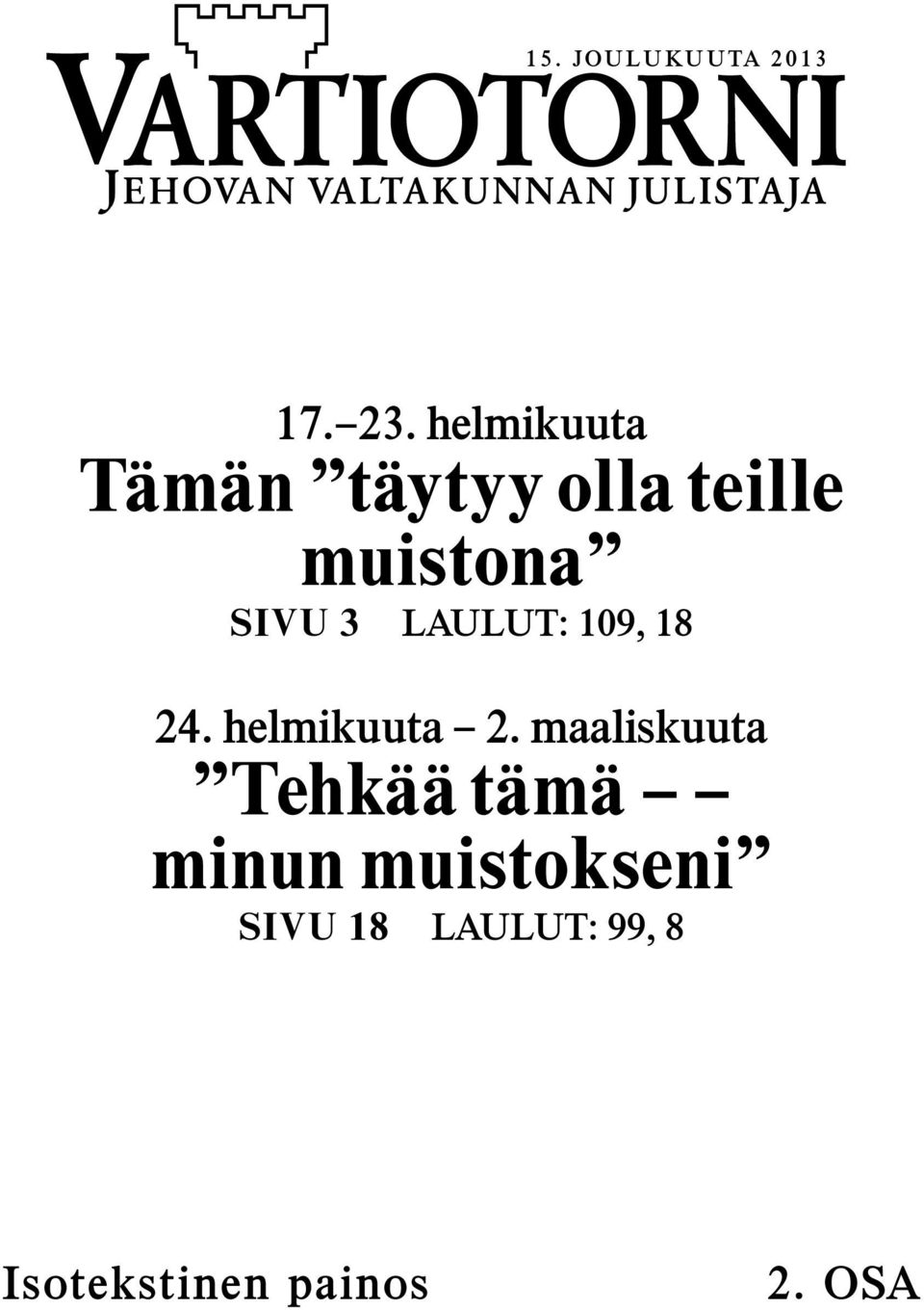 LAULUT: 109, 18 24. helmikuuta 2.