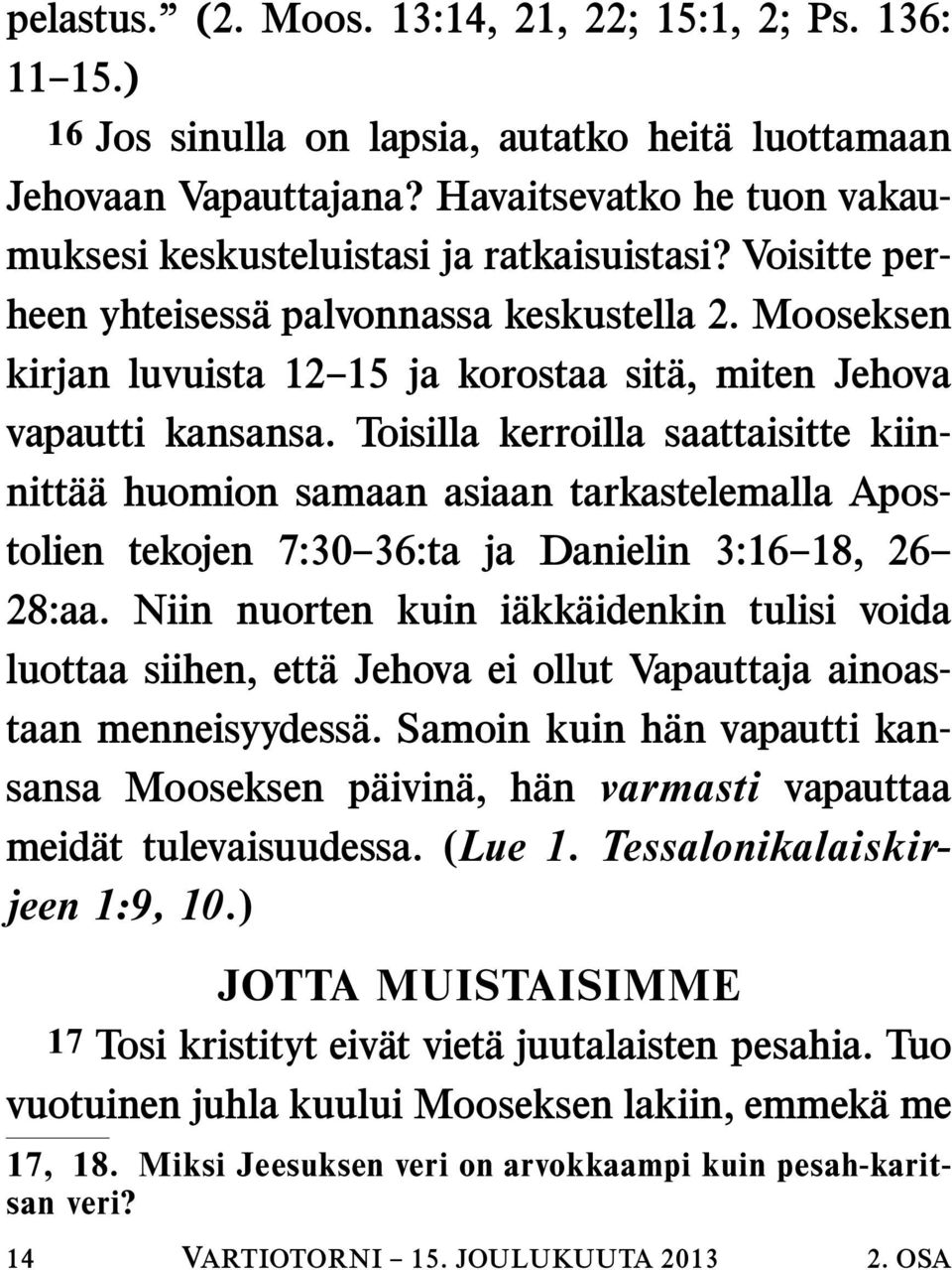 Mooseksen kirjan luvuista 12 15 ja korostaa sita, miten Jehova vapautti kansansa.