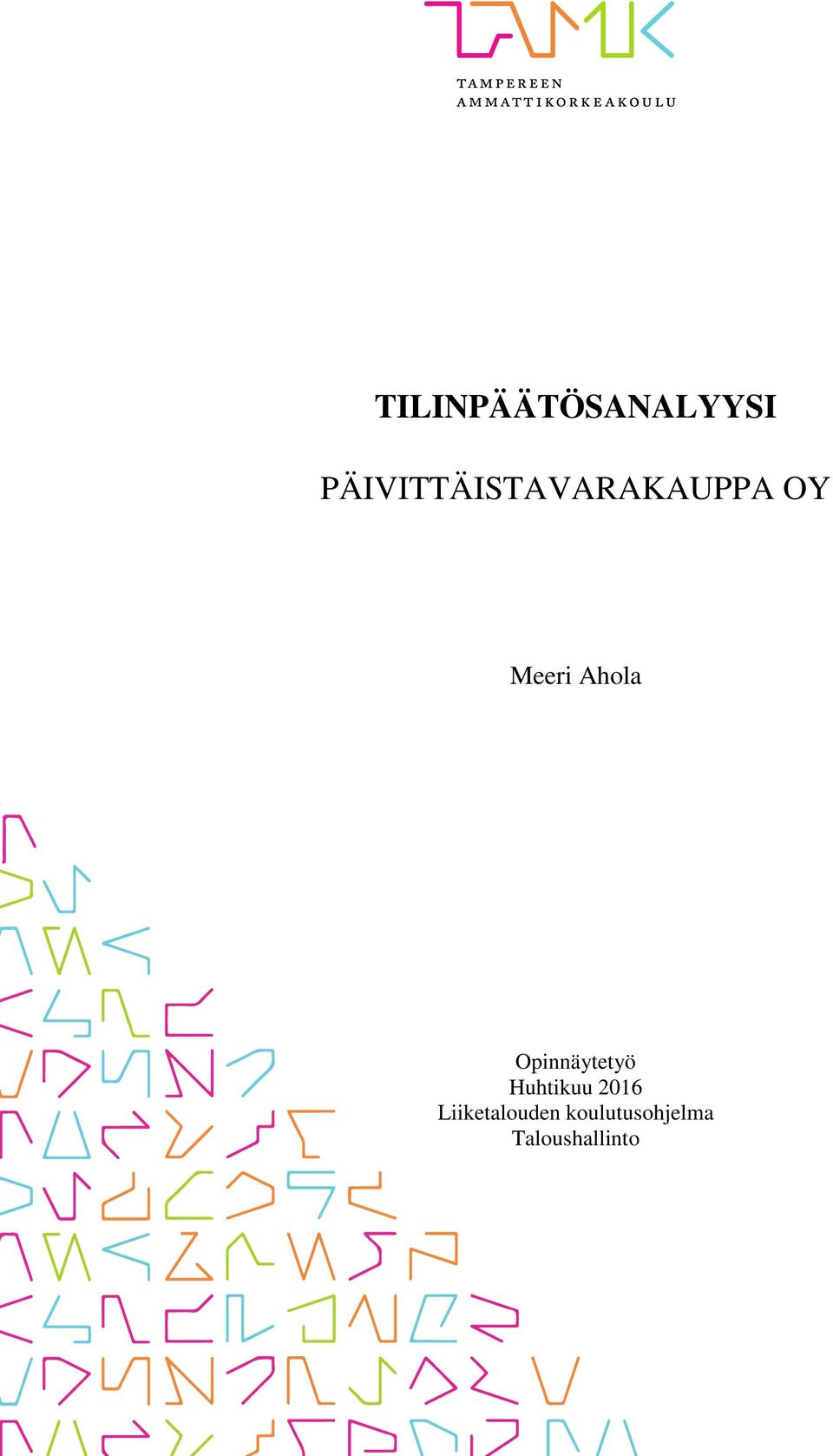 Ahola Opinnäytetyö Huhtikuu 2016