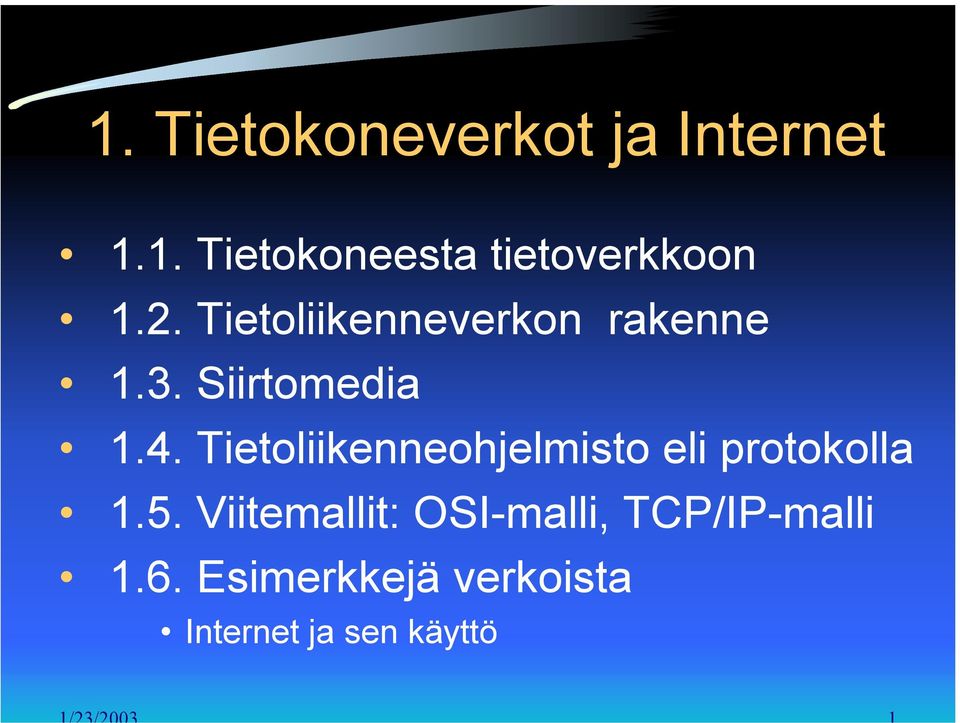 Tietoliikenneohjelmisto eli protokolla 1.5.