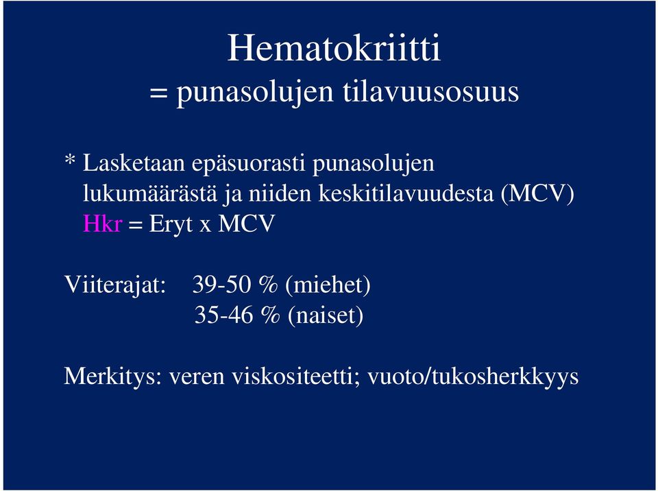 keskitilavuudesta (MCV) Hkr = Eryt x MCV Viiterajat: 39-50