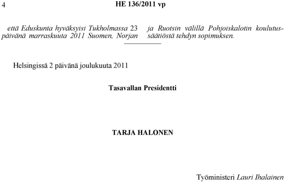 päivänä marraskuuta 2011 Suomen, Norjan Helsingissä 2 päivänä