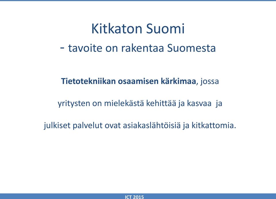 yritysten on mielekästä kehittää ja kasvaa ja