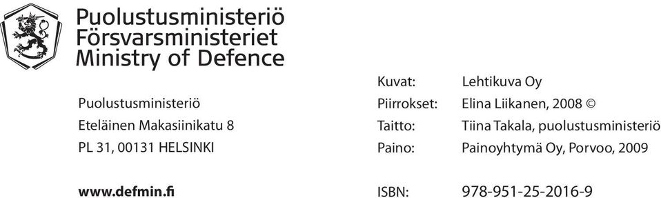 fi Kuvat: Lehtikuva Oy Piirrokset: Elina Liikanen, 2008