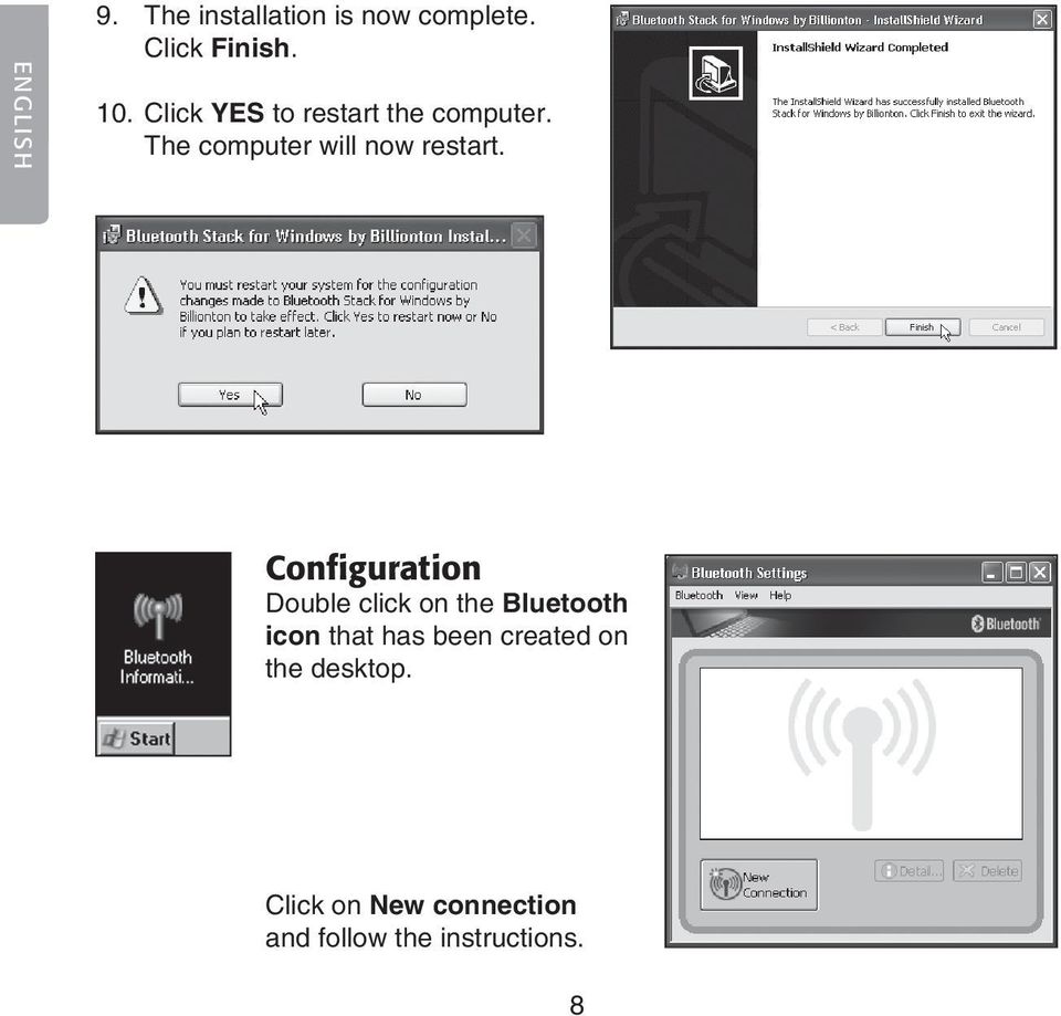 Configuration Double click on the Bluetooth icon that has been