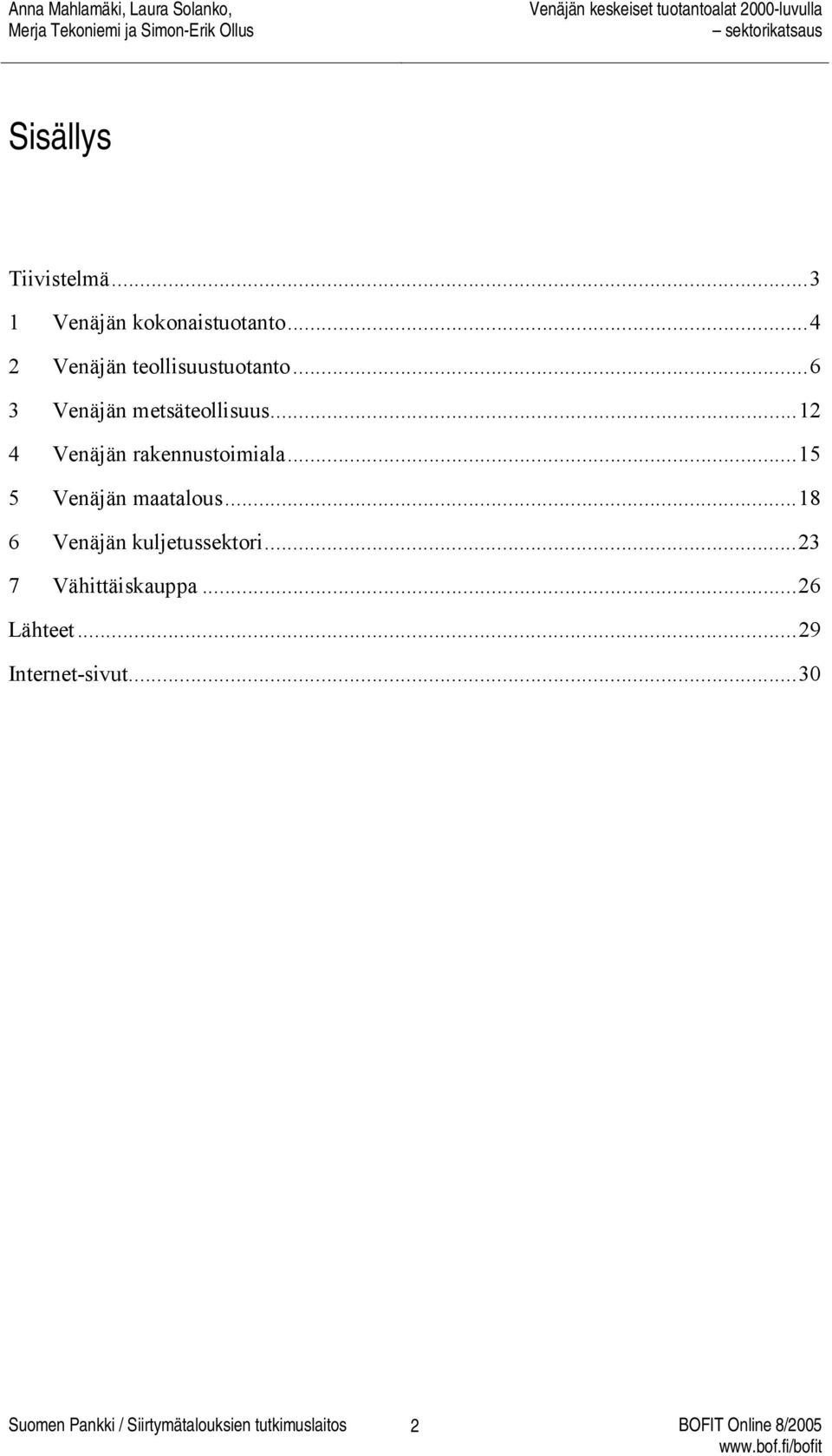 ..12 4 Venäjän rakennustoimiala...15 5 Venäjän maatalous.