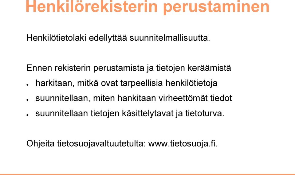 tarpeellisia henkilötietoja suunnitellaan, miten hankitaan virheettömät tiedot