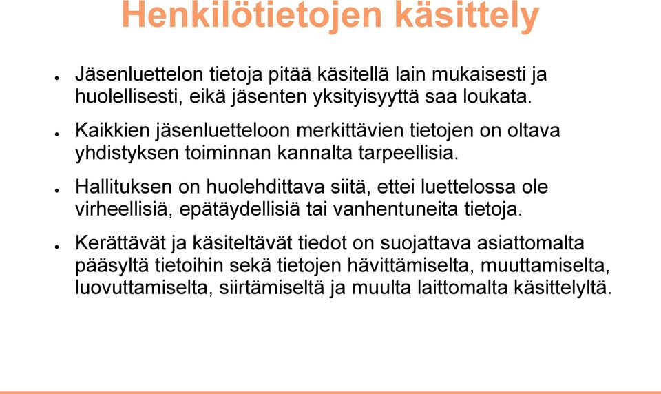 Hallituksen on huolehdittava siitä, ettei luettelossa ole virheellisiä, epätäydellisiä tai vanhentuneita tietoja.