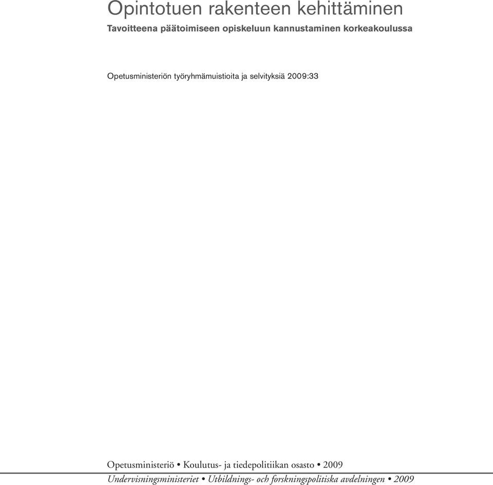 selvityksiä 2009:33 Opetusministeriö Koulutus- ja tiedepolitiikan osasto