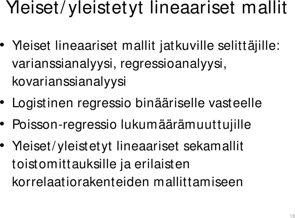 regressio binääriselle vasteelle Poisson-regressio lukumäärämuuttujille