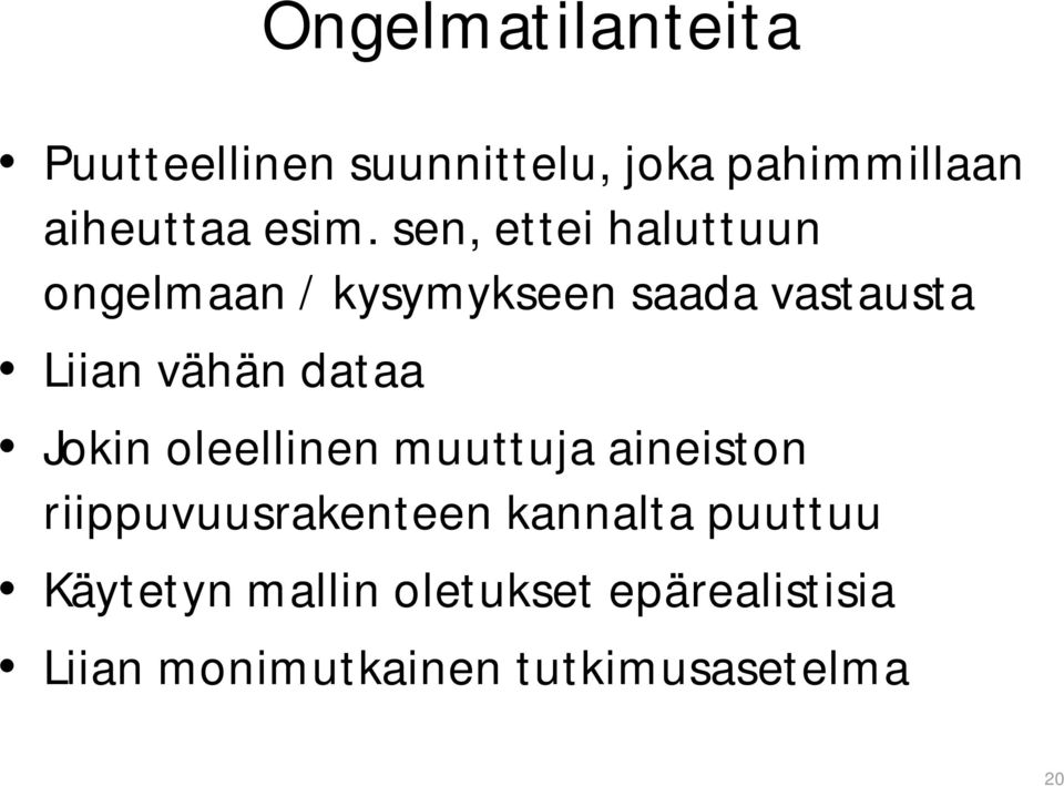 dataa Jokin oleellinen muuttuja aineiston riippuvuusrakenteen kannalta