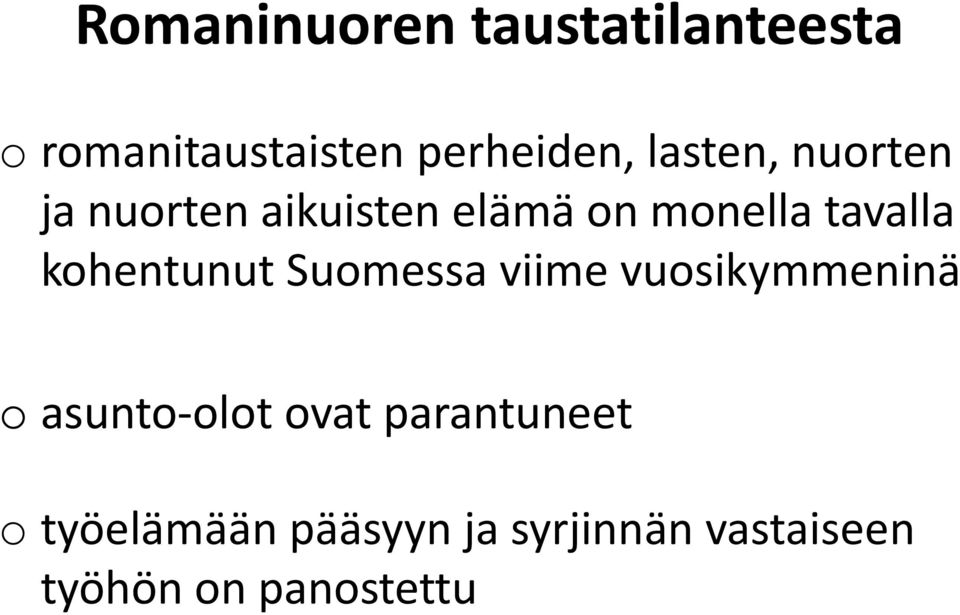 kohentunut Suomessa viime vuosikymmeninä o asunto-olot ovat