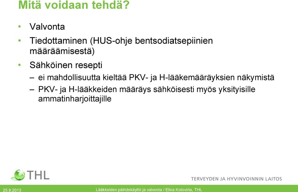 määräämisestä) Sähköinen resepti ei mahdollisuutta kieltää