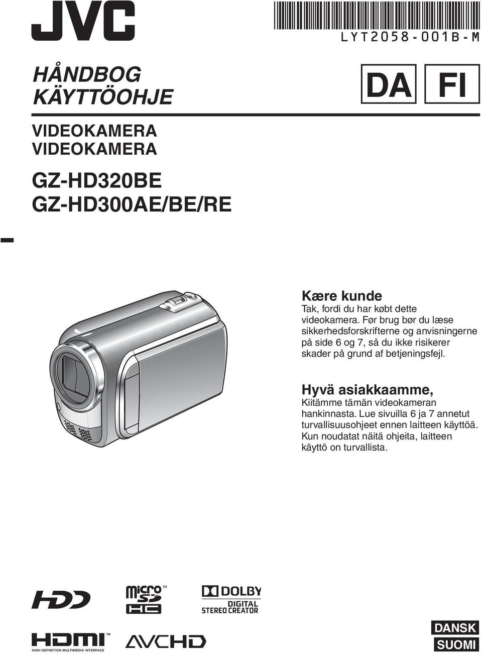 Før brug bør du læse sikkerhedsforskrifterne og anvisningerne på side 6 og 7, så du ikke risikerer skader på grund