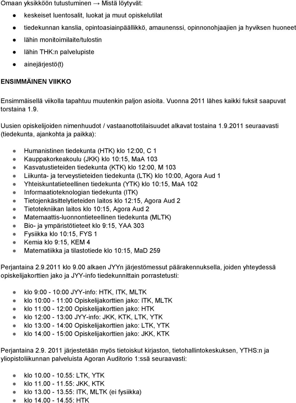 Uusien opiskelijoiden nimenhuudot / vastaanottotilaisuudet alkavat tostaina 1.9.