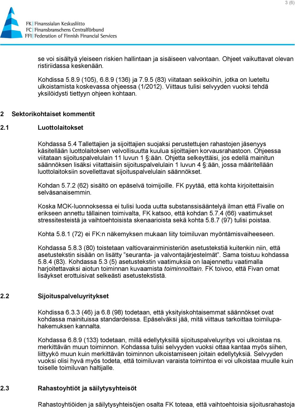 2 Sektorikohtaiset kommentit 2.1 Luottolaitokset Kohdassa 5.