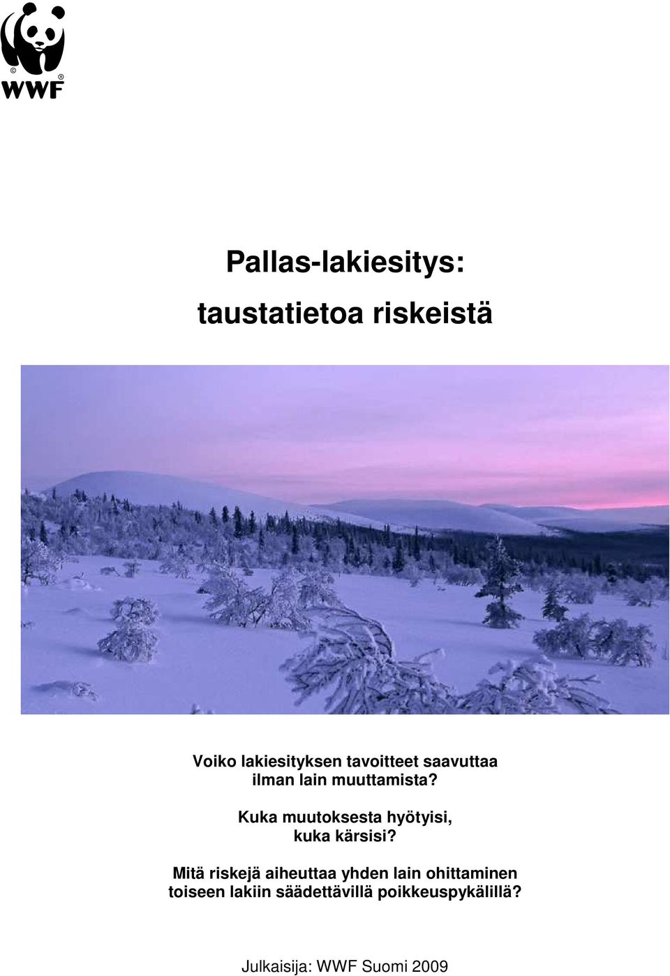 Kuka muutoksesta hyötyisi, kuka kärsisi?