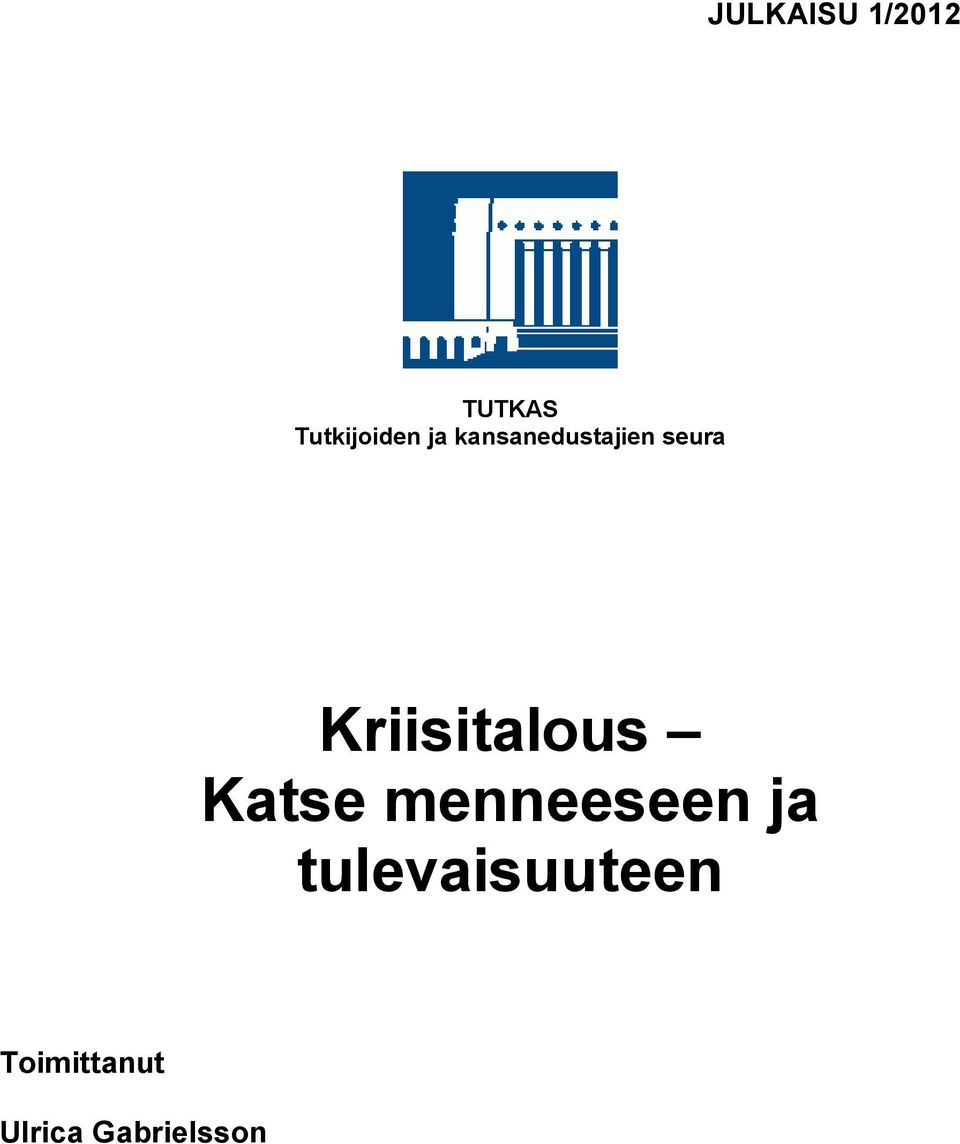 Kriisitalous Katse menneeseen ja