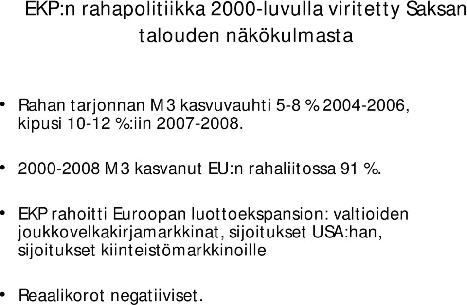 2000-2008 M3 kasvanut EU:n rahaliitossa 91 %.