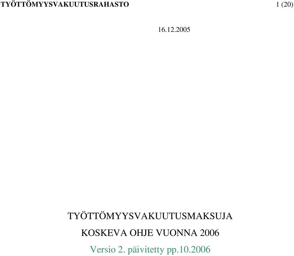 2005 TYÖTTÖMYYSVAKUUTUSMAKSUJA