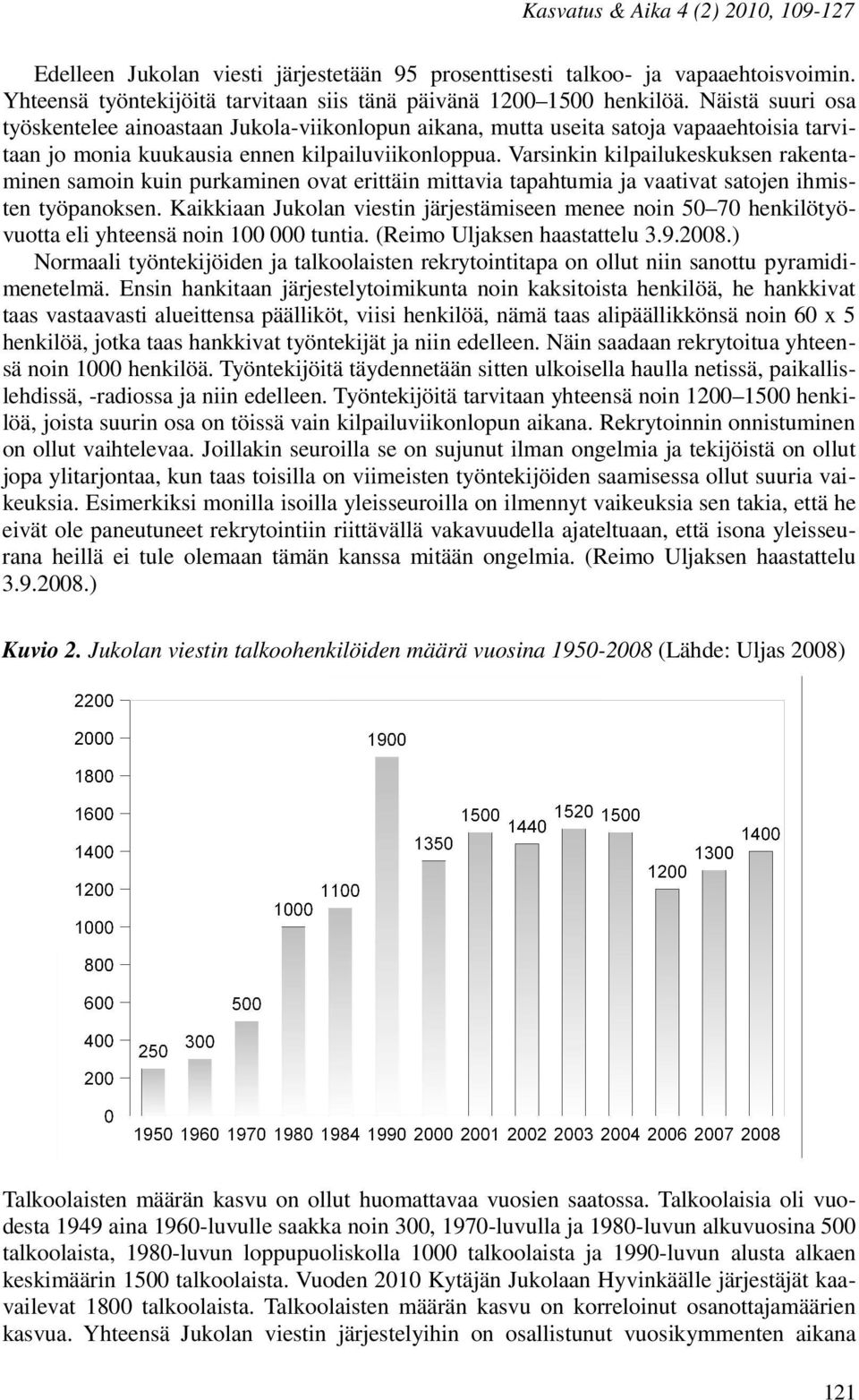 Varsinkin kilpailukeskuksen rakentaminen samoin kuin purkaminen ovat erittäin mittavia tapahtumia ja vaativat satojen ihmisten työpanoksen.