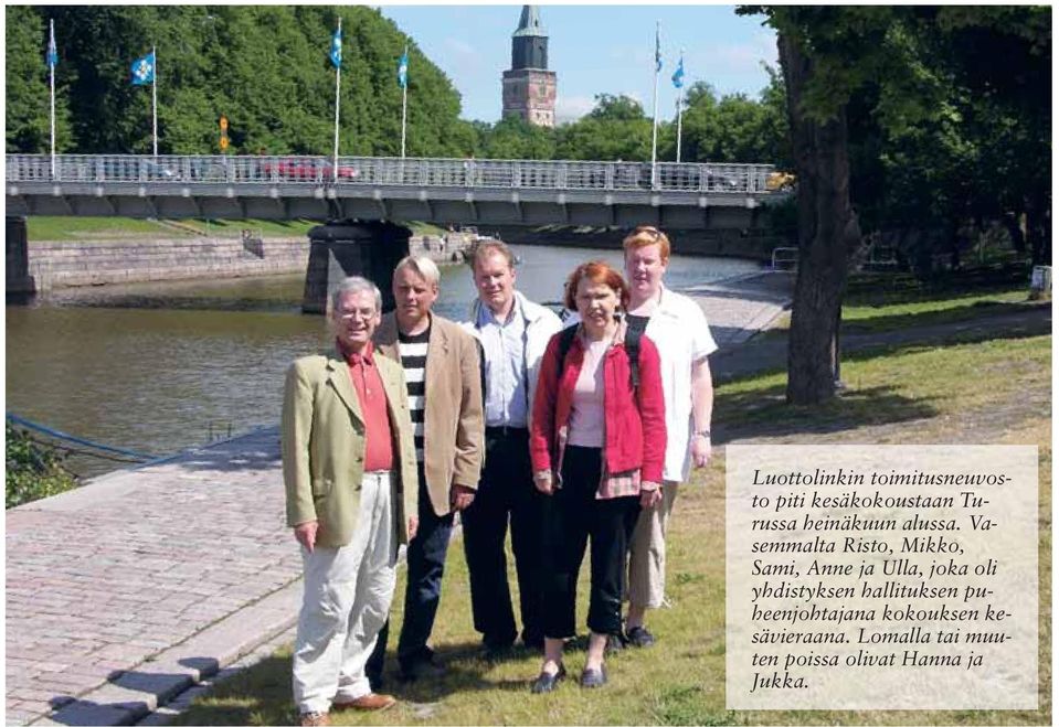 Vasemmalta Risto, Mikko, Sami, Anne ja Ulla, joka oli