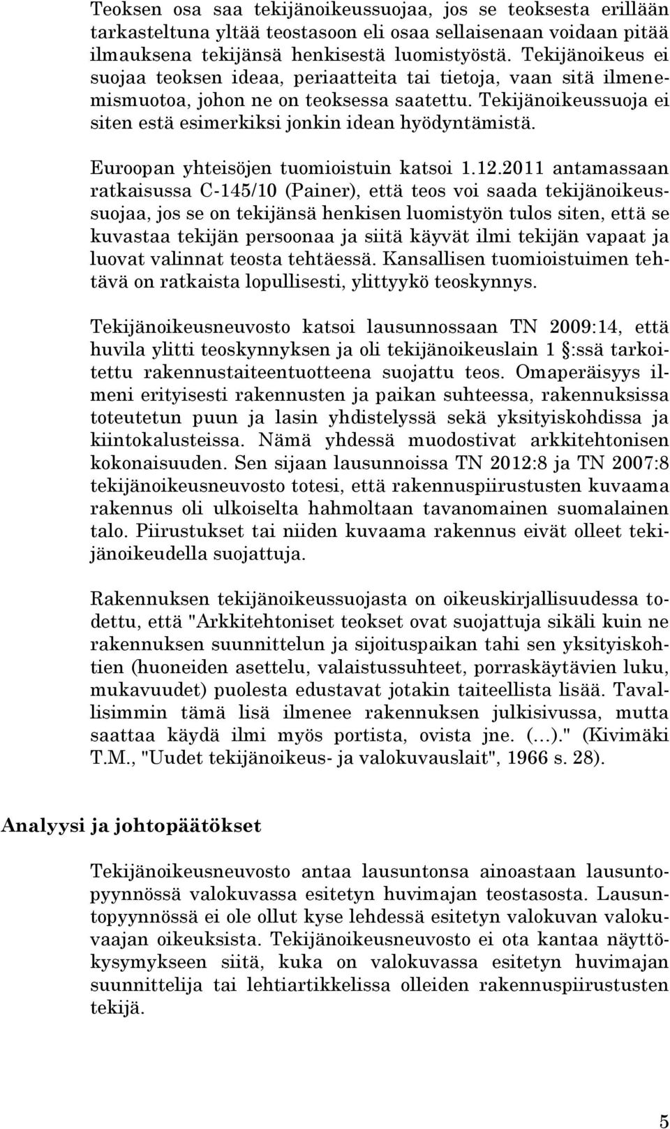Euroopan yhteisöjen tuomioistuin katsoi 1.12.