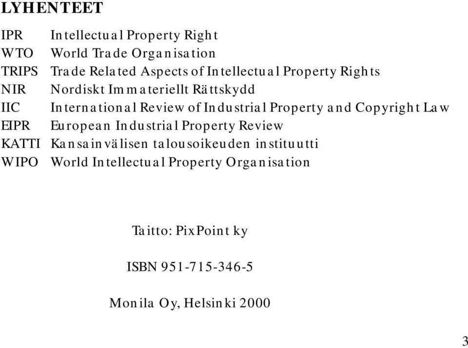 Property and Copyright Law EIPR European Industrial Property Review KATTI Kansainvälisen talousoikeuden
