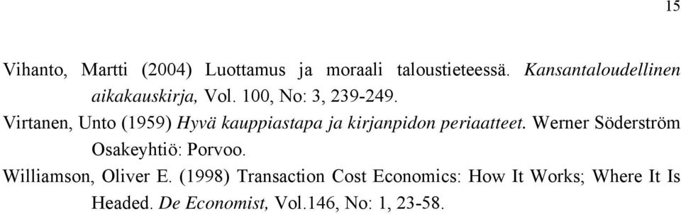 Virtanen, Unto (1959) Hyvä kauppiastapa ja kirjanpidon periaatteet.