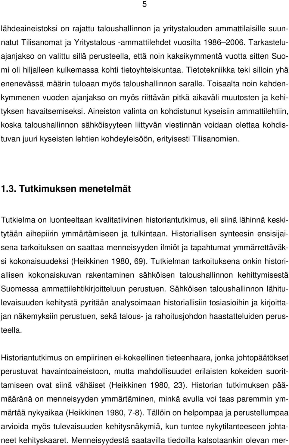 Tietotekniikka teki silloin yhä enenevässä määrin tuloaan myös taloushallinnon saralle.