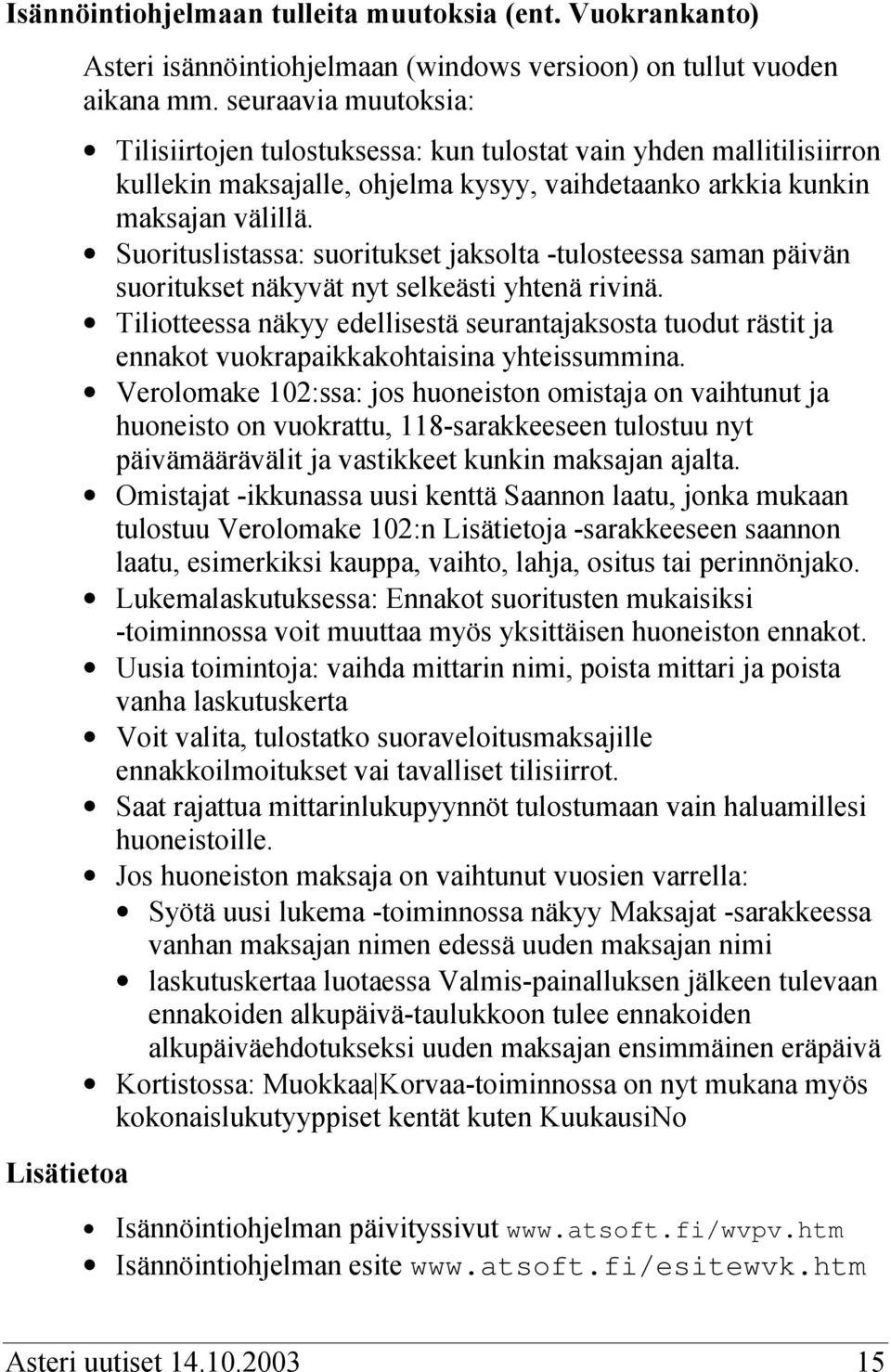 Suorituslistassa: suoritukset jaksolta -tulosteessa saman päivän suoritukset näkyvät nyt selkeästi yhtenä rivinä.