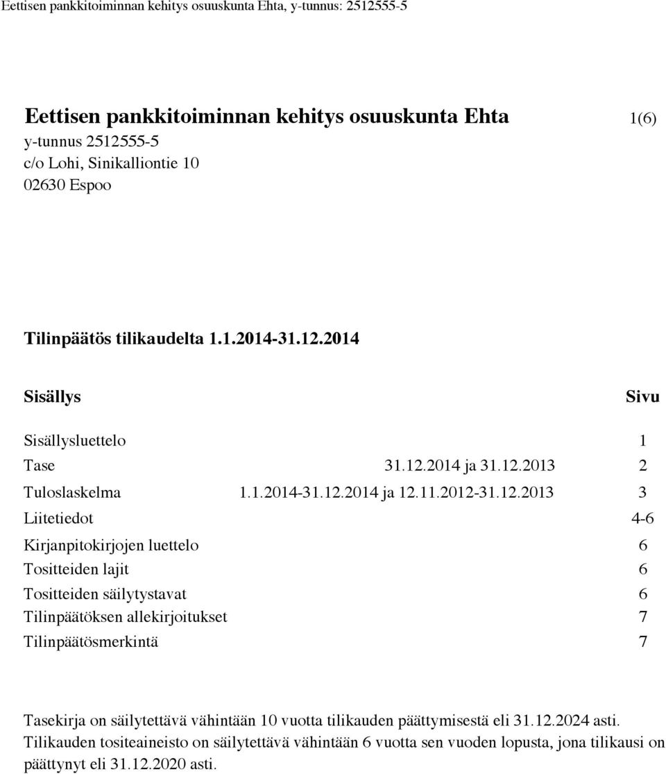 2014 Sisällys Sivu Sisällysluettelo 1 Tase 31.12.