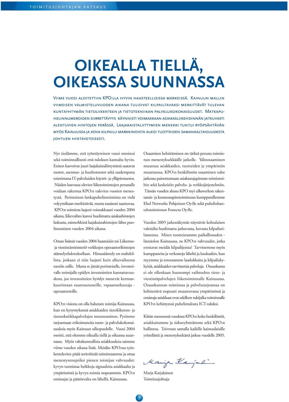 Matkapuhelinnumeroiden siirrettävyys käynnisti voimakkaan asiakasliikehdinnän jatkuvasti alentuvien hintojen perässä.