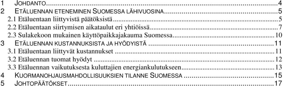 1 Etäluentaan liittyvät kustannukset...11 3.2 Etäluennan tuomat hyödyt...12 3.