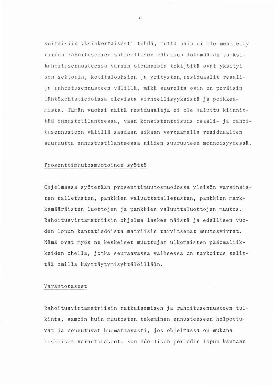lähtökohtatiedoissa olevista virheellisyyksistä ja poikkeamista.