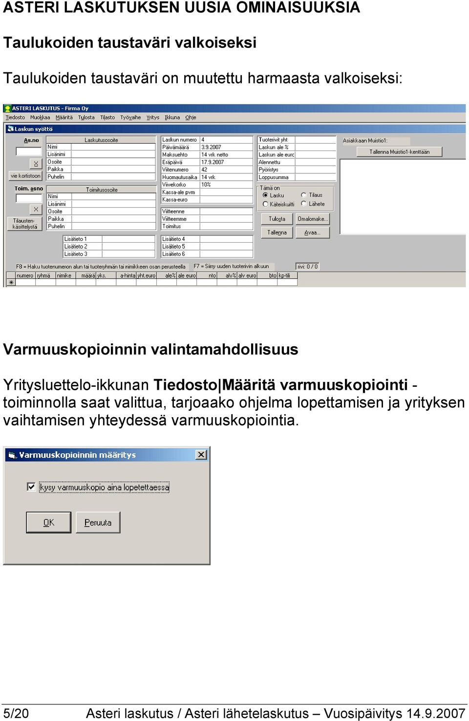 Määritä varmuuskopiointi - toiminnolla saat valittua, tarjoaako ohjelma lopettamisen ja yrityksen