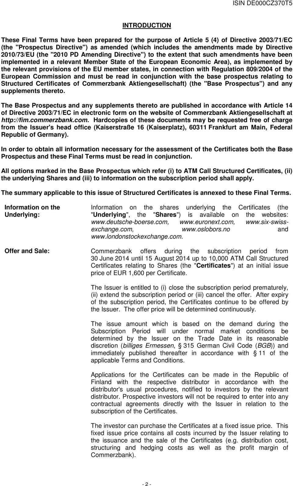 provisions of the EU member states, in connection with Regulation 809/2004 of the European Commission and must be read in conjunction with the base prospectus relating to Structured Certificates of