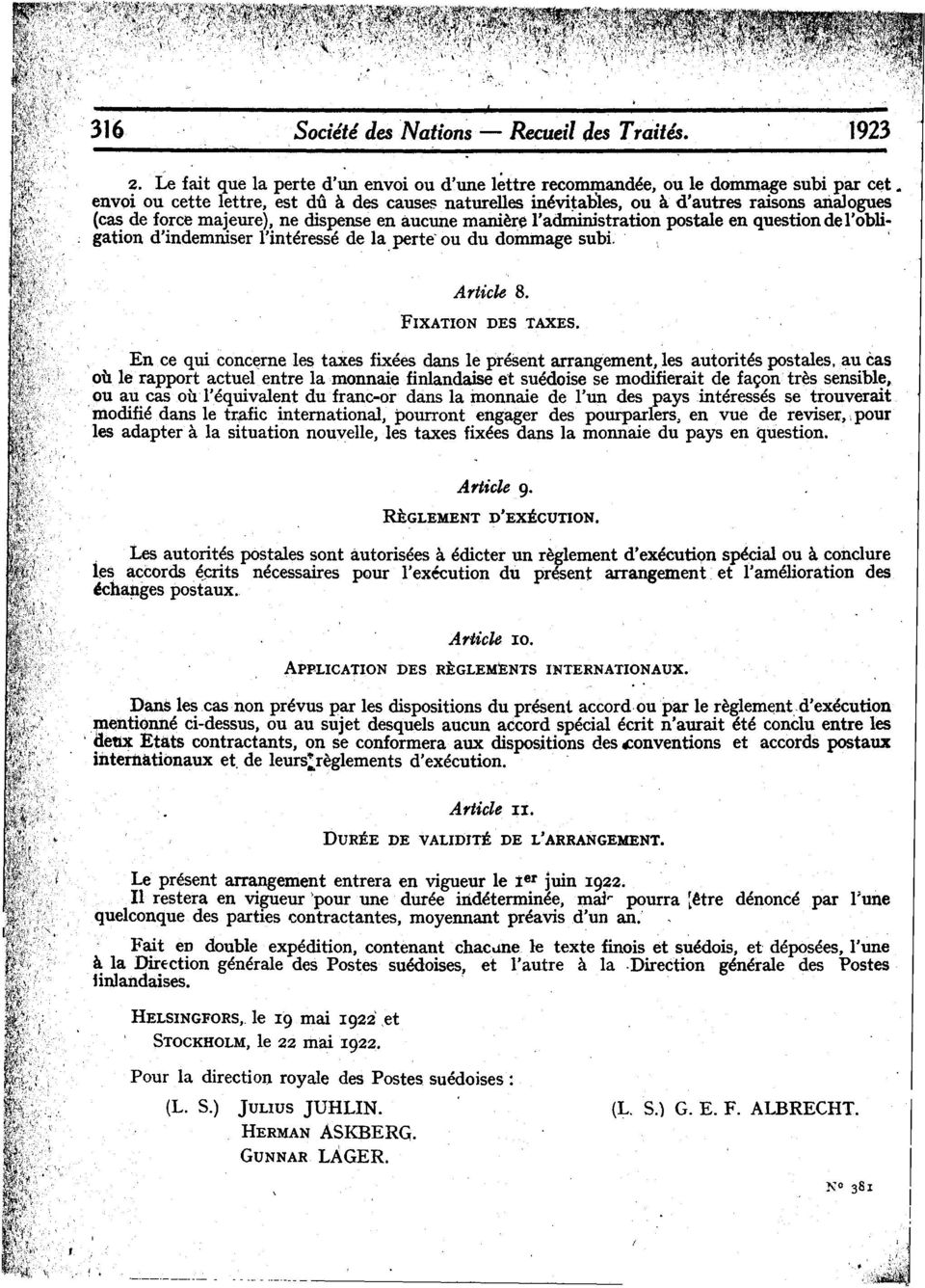 d'autres raisons analogues (cas de force majeure), ne dispense en aucune maniere l'administration postale en questiondel'obligation d'indemniser l'interesse d~ la.perte' ou du dommage subi.