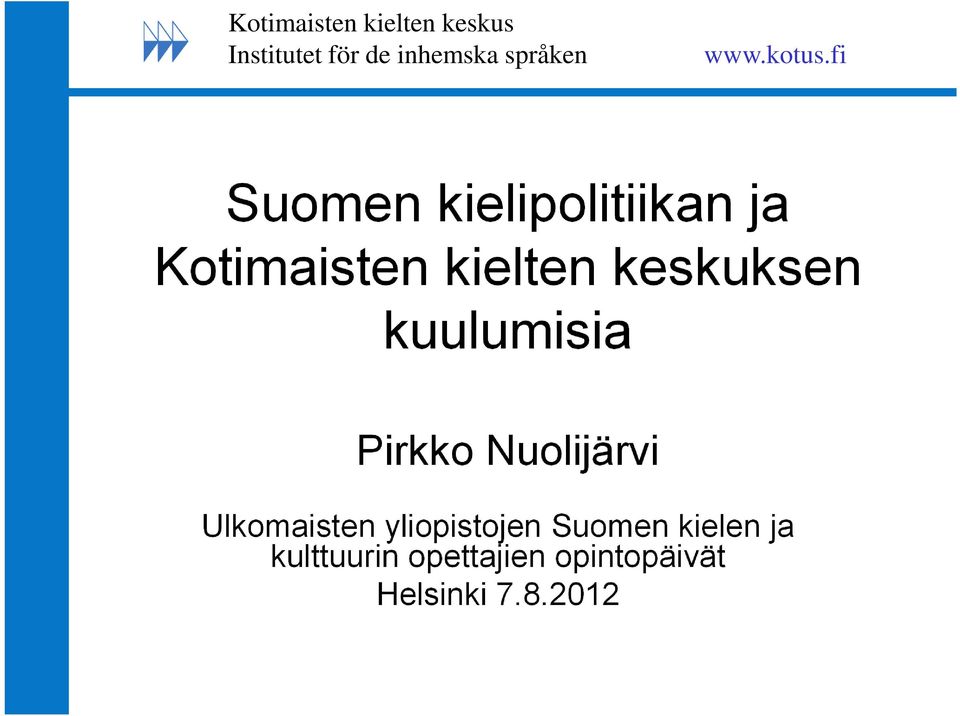 fi Suomen kielipolitiikan ja Kotimaisten kielten keskuksen