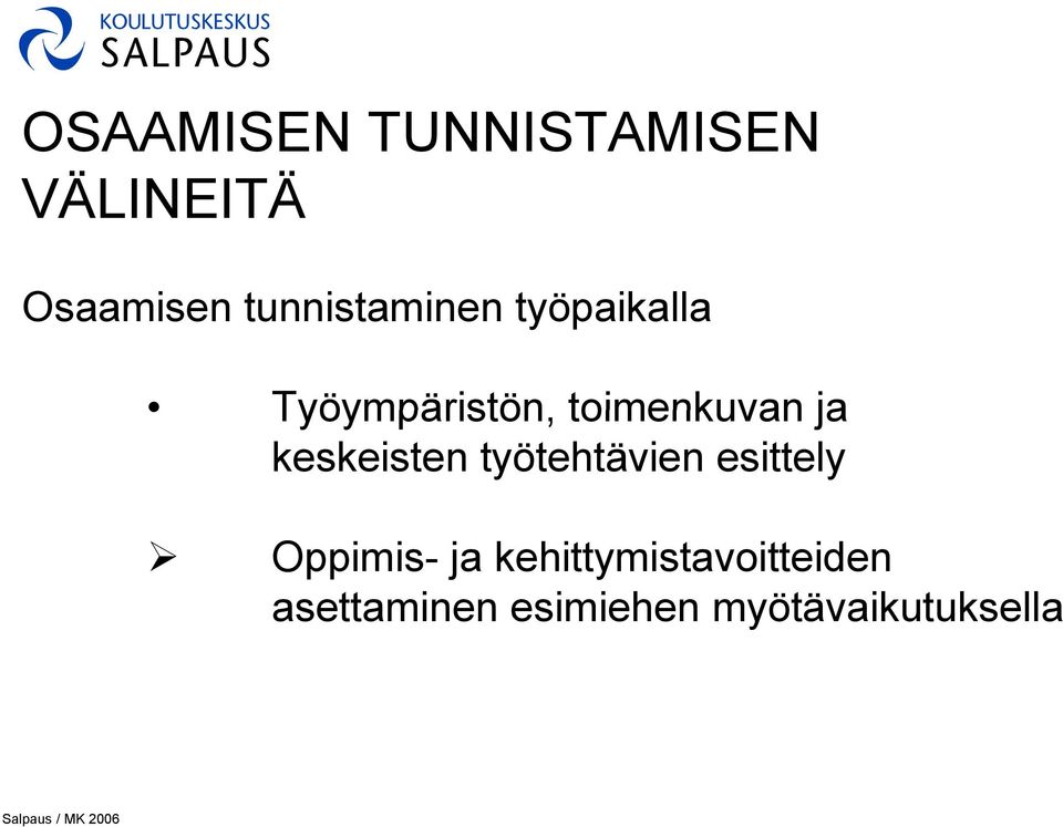 toimenkuvan ja keskeisten työtehtävien esittely