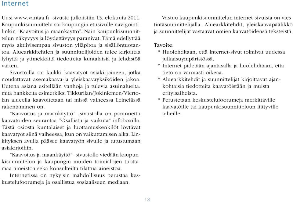 Aluearkkitehtien ja suunnittelijoiden tulee kirjoittaa lyhyitä ja ytimekkäitä tiedotteita kuntalaisia ja lehdistöä varten.