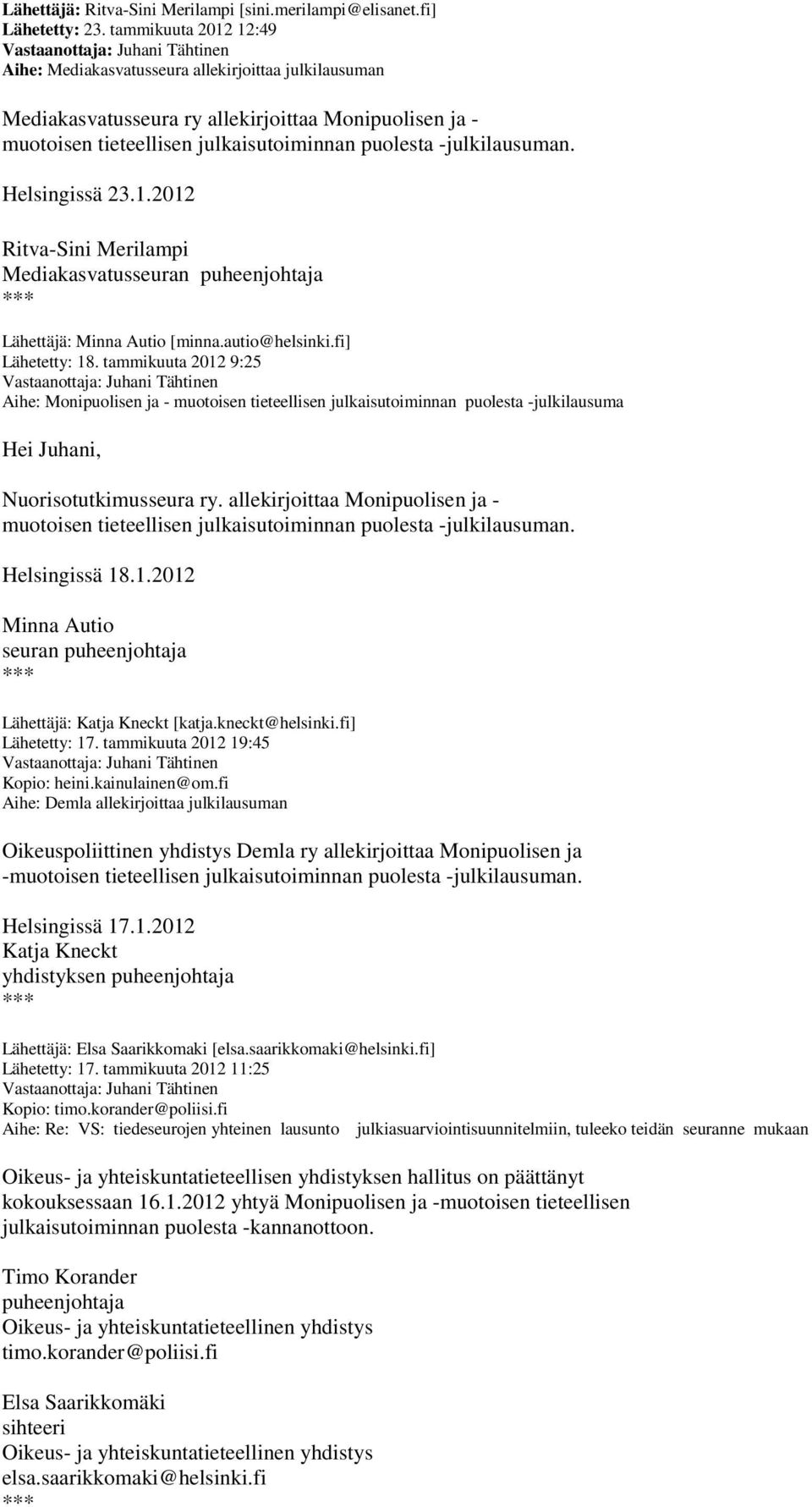 Helsingissä 23.1.2012 Ritva-Sini Merilampi Mediakasvatus Lähettäjä: Minna Autio [minna.autio@helsinki.fi] Lähetetty: 18.