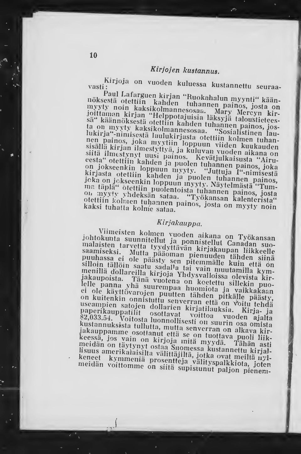 st^i'sk,>h ncn painos, "tattiin joka mv kolmen v/ii tuhansisällä kirjan,in es vt V i.,'lp^""" '"^'S" kuukauden siitä ilnustvn t m,^ Mai\/' ^"'^^'''^'\>'"o^j*^" aikana on eesta" otettiin k-/h!