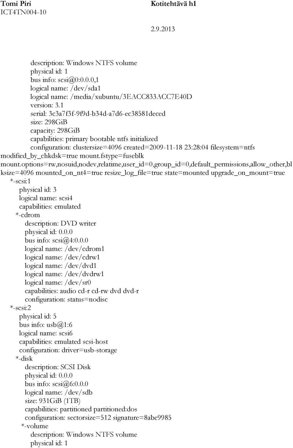 filesystem=ntfs modified_by_chkdsk=true mount.fstype=fuseblk mount.