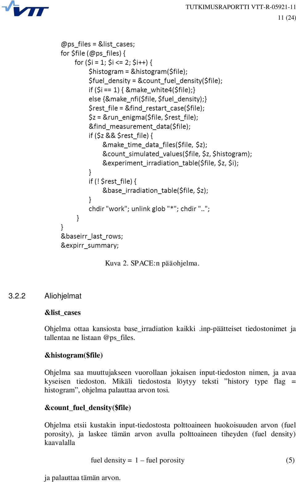 &histogram($file) Ohjelma saa muuttujakseen vuorollaan jokaisen input-tiedoston nimen, ja avaa kyseisen tiedoston.