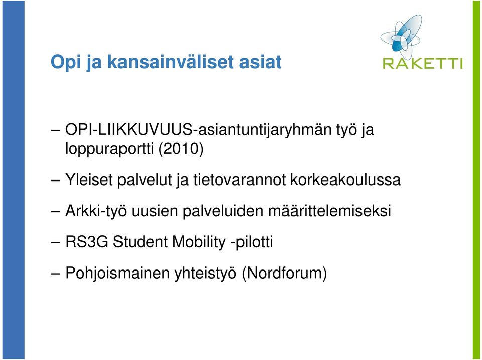 korkeakoulussa Arkki-työ uusien palveluiden määrittelemiseksi